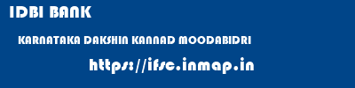 IDBI BANK  KARNATAKA DAKSHIN KANNAD MOODABIDRI   ifsc code